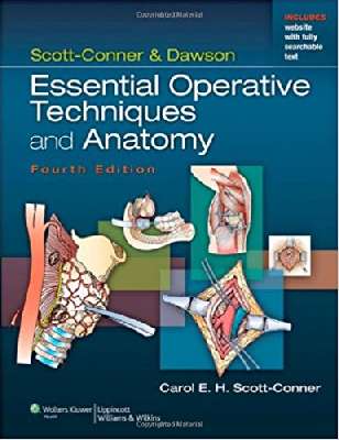 Scott.conner & Dawsor Essential Operative Techniques & Anatomy