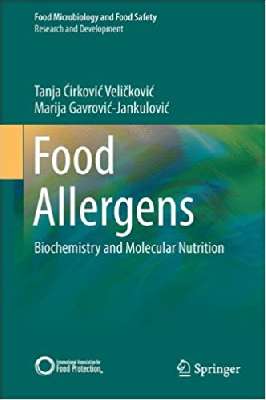 Food Allergens: Biochemistry and Molecular Nutrition (Food Microbiology and Food Safety)