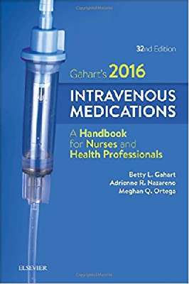 2016 Intravenous Medications: A Handbook for Nurses and Health Professionals, 32e