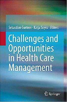 Challenges and Opportunities in Health Care  	Management