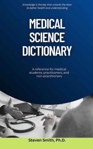 Medical Science Dictionary: A Reference for Medical Students, Practitioners, Non-practitioners