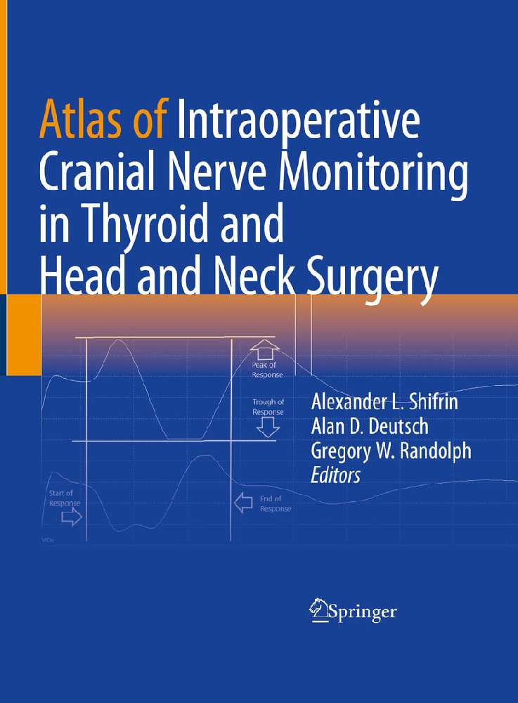 Atlas of Intraoperative Cranial Nerve Monitoring in Thyroid and Head and Neck Surgery