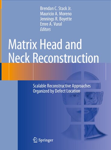 Matrix Head and Neck Reconstruction: Scalable Reconstructive Approaches Organized by Defect Location