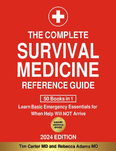 The Complete Survival Medicine Reference Guide: Learn Basic Emergency Essentials for When Help Will NOT Arrive