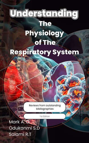 Understanding The Physiology Of The Respiratory System (Understanding Physiology)