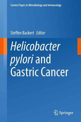 Helicobacter pylori and Gastric Cancer (Current Topics in Microbiology and Immunology, 444)