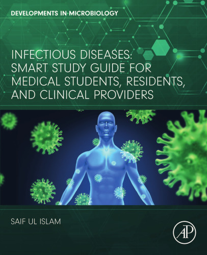 Infectious Diseases: Smart Study Guide for Medical Students, Residents, and Clinical Providers (Developments in Microbiology)