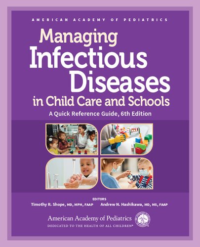 Managing Infectious Diseases in Child Care and Schools: A Quick Reference Guide