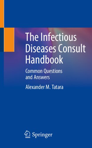 The Infectious Diseases Consult Handbook : Common Questions and Answers