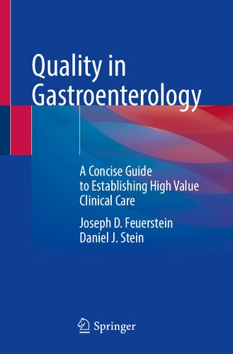 Quality in Gastroenterology - A Concise Guide to Establishing High Value Clinical Care