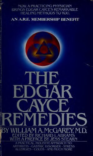 The Edgar Cayce Remedies: A Practical, Holistic Approach to Arthritis, Gastric Disorder, Stress, Allergies, Colds, and Much More