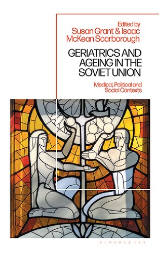 Geriatrics and Ageing in the Soviet Union: Medical, Political and Social Contexts